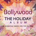 Bollywood: the Holiday Album - Manoj Muntashir Song Download